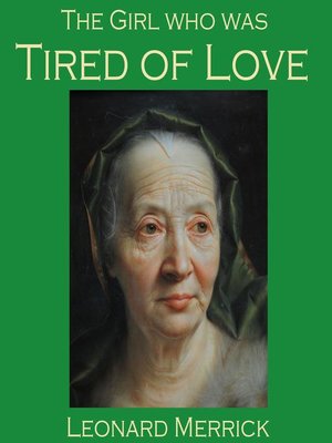 cover image of The Girl who was Tired of Love
